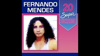 Fernando Mendes  20 Super Sucessos Completo  Oficial [upl. by Eivets]