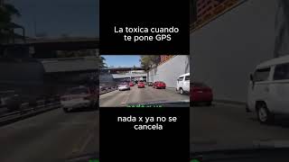 La toxica cuando te pone GPS [upl. by Okiman]