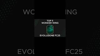 Top 5 evoluzione Wonder Wing in EA FC 25 eafc eafc25 ultimateteam fut evolution fc25 [upl. by Light]