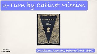 Uturn by Cabinet Mission  Constituent Assembly Debates19461950 [upl. by Parthena645]