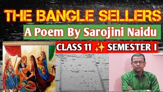 The Bangle Sellers A Poem By Sarojini NaiduClass 11 Semester 1 lsprasounkumar05English Lit [upl. by Gorden]