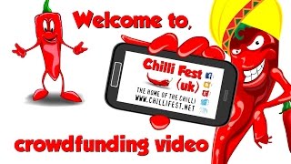 Chilli Fest uk crowd funding video 2015 [upl. by Jandel]