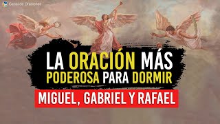 La ORACIÓN mas PODEROSA para DORMIR 3 Arcangeles Miguel Gabriel y Rafael [upl. by Narine907]