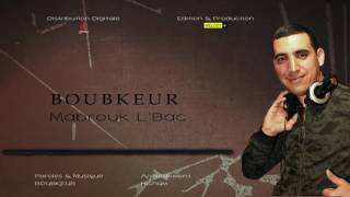 Boubkeur  Mabrouk LBAC  Audio Officiel [upl. by Ain]