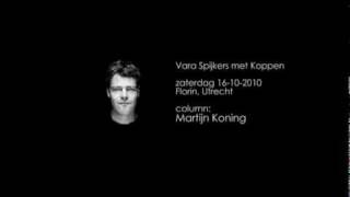 Martijn Koning  Spijkers met Koppen  zaterdag 16102010 [upl. by Ytisahcal320]