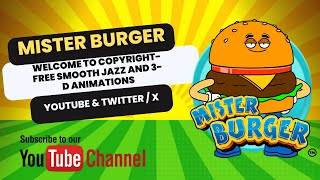 Welcome to copyrightfree smooth jazz and 3d animations with Mister Burger [upl. by Nosnej]