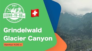 Alpentour VLog 05 Glacier Canyon und Grindelwald in den Schweizer Alpen [upl. by Esmerolda777]