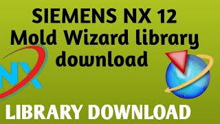 SIEMENS NX 12 mold wizard library download SOFTWARE LEARNING All Commands and more about design [upl. by Tohcnarf877]