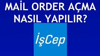 İşcep Mail Order Açma Nasıl Yapılır [upl. by Ynafetse]