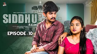 Siddhu Bcom  Episode  10  Dora Sai Teja  Vaishnavi Sony  Isha Yadav  Telugu Web Series 2024 [upl. by Portwine782]