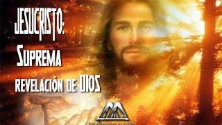 JESUCRISTO LA SUPREMA REVELACION DE DIOS [upl. by Alohcin]