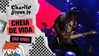 Charlie Brown Jr  Cheia de Vida Ao Vivo  Chegou Quem Faltava [upl. by Akirdna]