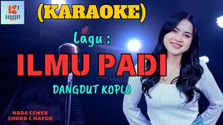 Ilmu Padi Karaoke Nada Cewek  Karaoke Dangdut Official  Cover PA 600 [upl. by Aniweta192]