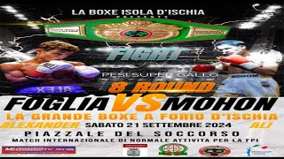 🔥LA BOXE ISOLA DISCHIA🔥🔥Foglia Vs Mhon 8 Round intenazionale🥊 [upl. by Lucic]