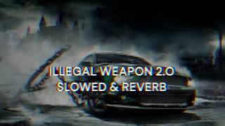 ILLEGAL WEAPON 2O SLOWED amp REVERB SONG [upl. by Borchers]