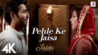 Pehle Ke Jaisa – Jalebi  Varun Mitra  Rhea Chakraborty  KK  Abhishek Mishra  Rashmi Virag 4K [upl. by Yrolg]