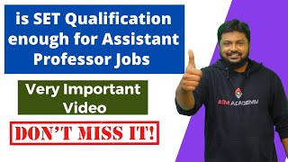 is SET Qualification enough for Assistant Professor Jobs Dont Miss ittsset apset [upl. by Gnil]