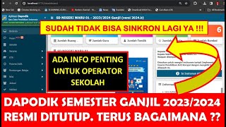 DAPODIK SEMESTER GANJIL 20232024 RESMI DITUTUP SUDAH CUT OFF TERUS BAGAIMANA [upl. by Forlini673]