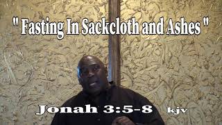 Fasting In Sackcloth and Ashes [upl. by Hayikat]