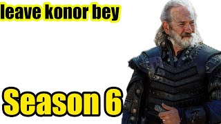 konur bey left kurulus osman season 6 for episode 165  konor alp leave season 6 [upl. by Oicelem403]