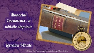 Manorial Documents – a whistlestop tour  Lorraine Whale [upl. by Schiff]