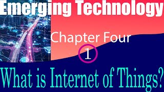 Freshman Emerging Technology Chapter four Internet of ThingsIoT በአማርኛ [upl. by Ycat]