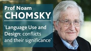 Language use amp design conflicts amp their significance  Prof Noam Chomsky [upl. by Okuy803]