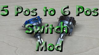 How to convert a 2 pole 5 position rotary switch to a 6 position [upl. by Querida]