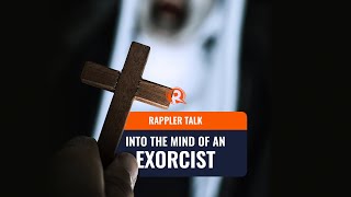 Rappler Talk Into the mind of an exorcist [upl. by Materse]