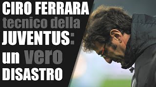 Ciro Ferrara allenatore della Juve un fallimento clamoroso [upl. by Flanna765]