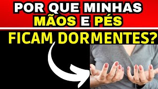 DORMÊNCIA NOS PÉS E NAS MÃOS O QUE PODE SER bemestar saude dicasdesaúde [upl. by Supple]