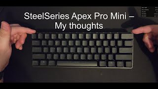 SteelSeries Apex Pro Mini  Short term review and thoughts [upl. by Collen]