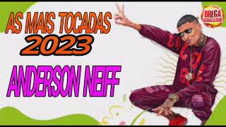 📀 ANDERSON NEIFF  AS MAIS TOCADAS  MÊS DE ABRIL  2023 [upl. by Wunder]