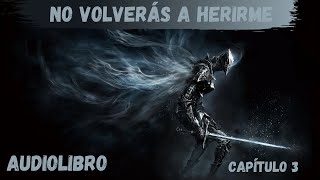 AUDIOLIBRO  NO VOLVERÁS A HERIRME CAPÍTULO 3 [upl. by Hoxsie755]