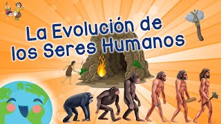 La Evolución De Los Seres Humanos Videos Educativos para Niños [upl. by Arvo]