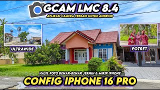 Hasil Jernih amp Cocok Untuk Segala Objek‼️ config gcam lmc 84 TERBARU Hasil Jernih Mirip iPhone [upl. by Ainival]