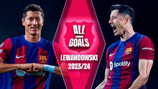 🔥 ALL of LEWANDOWSKIs GOALS with FC BARCELONA  202324 SEASON 🔥 [upl. by Hnad761]