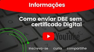 Como enviar DBERedesim sem certificado digitalInformações [upl. by Einnij]