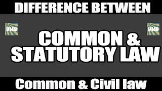 Common law Vs Statutory Law amp Common law Vs Civil law  Differences [upl. by Kelcey]