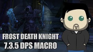 Frost Death Knight Rotation and GSE Macros for 735 [upl. by Seppala]