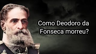 COMO DEODORO DA FONSECA MORREU [upl. by Nnek]