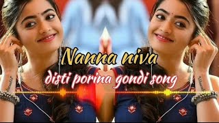 Nanna Nivaa Disti porina songgondi song  Dj remix songsremix song [upl. by Nitza]