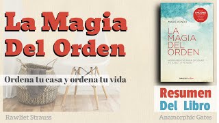 La Magia del Orden  Ordena tu Casa y tu Vida de una Buena Vez y para Siempre  Resumen Libro Ep 11 [upl. by Checani]