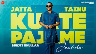 Jatta Tainu Kurte Pajame Jachde Lyrical Video Surjit Bhullar Ft Sudesh Kumari  Punjabi Songs [upl. by Genia858]