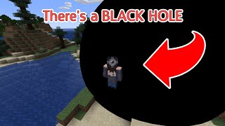 Minecraft but there is a BLACK HOLE [upl. by Ymmot305]