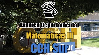 Examen CCH Sur  Examen departamental Matemáticas 3 [upl. by Inaliel740]