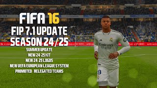 FIFA 16 PC  FIP V71 UPDATE SEASON 20242024  NEW UEFA COMPETITION FORMAT [upl. by Yhcir]