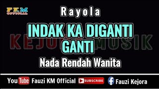 Rayola  Indak Ka Di Ganti Ganti  KARAOKE  Nada Rendah Wanita  Cewek [upl. by Hirai]