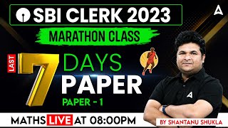 SBI Clerk 2023  Maths 7 Days 7 Paper By Shantanu Shukla  SBI Clerk Quant Expected Paper 1 [upl. by Anilrac411]