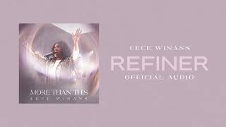 CeCe Winans  Refiner Official Audio [upl. by Arahsal271]